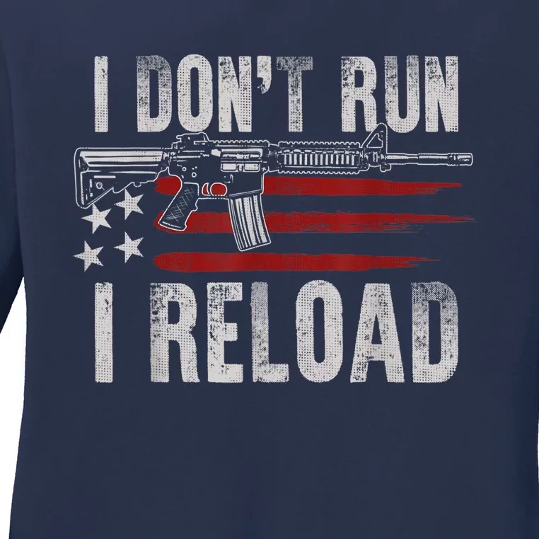 AR15 Gun American Flag I Don't Run I Reload I Dont Run Ladies Long Sleeve Shirt