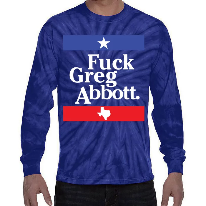 Fuck Greg Abbott Tie-Dye Long Sleeve Shirt