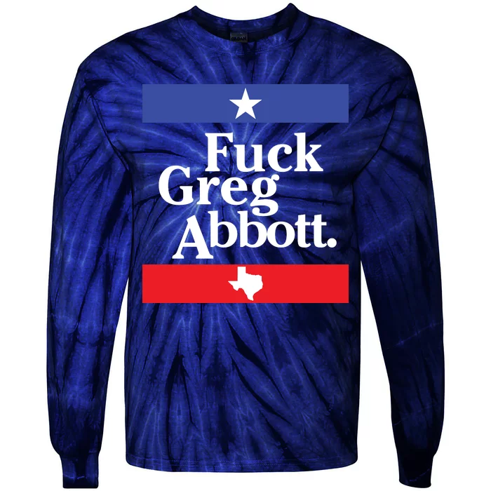 Fuck Greg Abbott Tie-Dye Long Sleeve Shirt