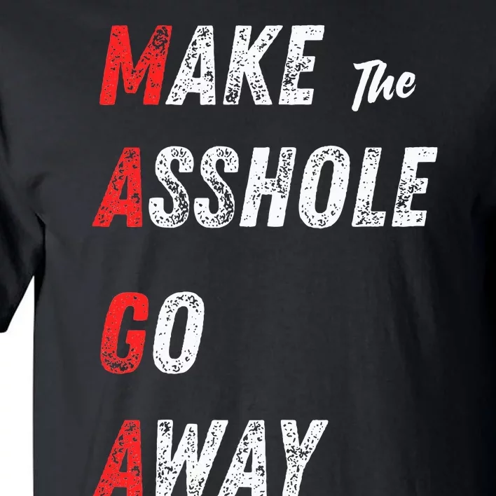 Asshole Go Away Tall T-Shirt