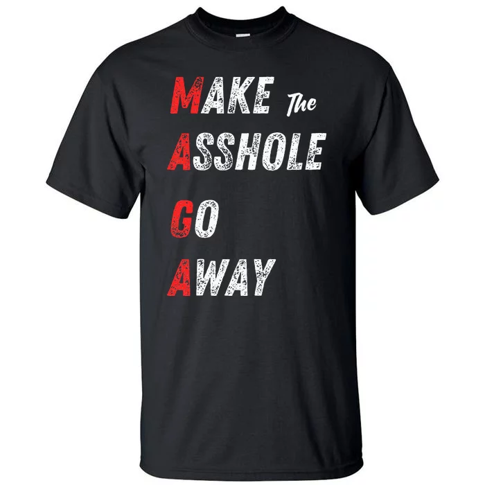 Asshole Go Away Tall T-Shirt