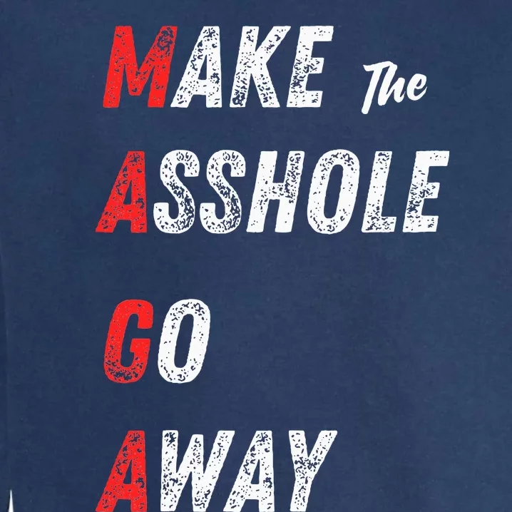 Asshole Go Away Garment-Dyed Sweatshirt