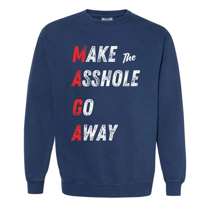 Asshole Go Away Garment-Dyed Sweatshirt