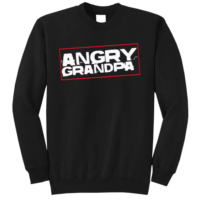 Angry Grandpa Tall Sweatshirt