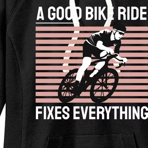 A Good Bike Ride Fixes Everything Women's Fleece Hoodie