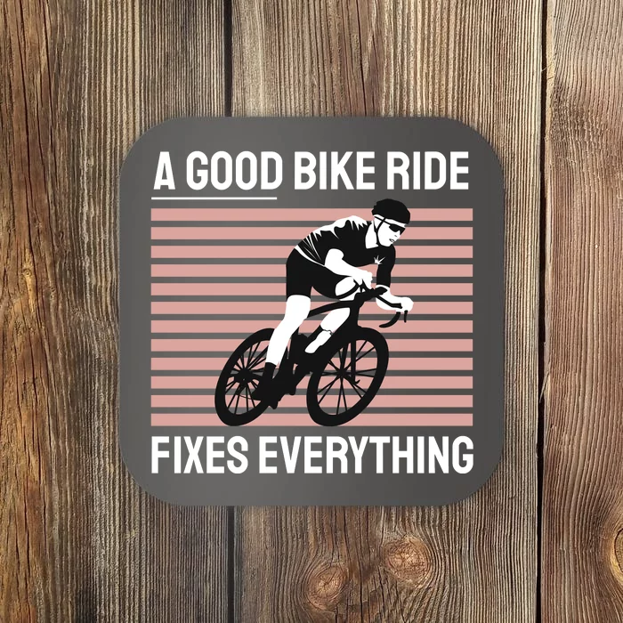 A Good Bike Ride Fixes Everything Coaster