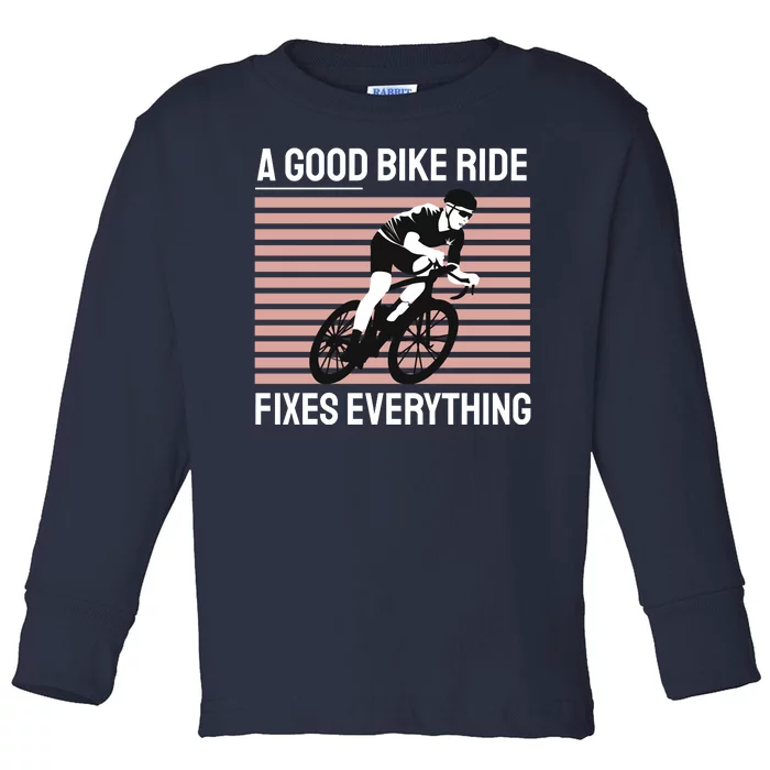 A Good Bike Ride Fixes Everything Toddler Long Sleeve Shirt