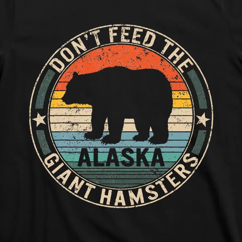 Alaska Grizzly Bear Do Not Feed The Giant Hamsters Kodiak T-Shirt