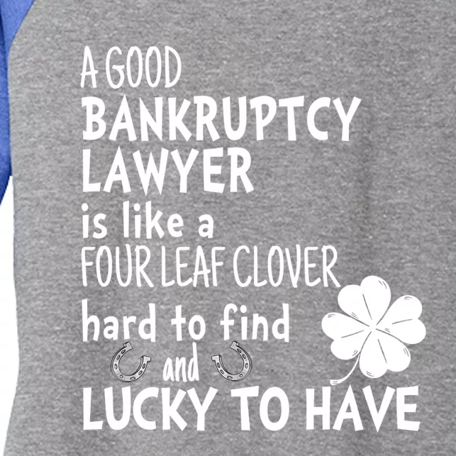 A Good Bankruptcy Lawyer Is Like A 4 Leaf Clover St Patricks Gift Women's Tri-Blend 3/4-Sleeve Raglan Shirt