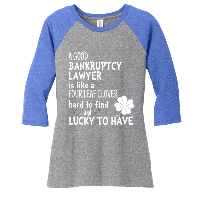 A Good Bankruptcy Lawyer Is Like A 4 Leaf Clover St Patricks Gift Women's Tri-Blend 3/4-Sleeve Raglan Shirt