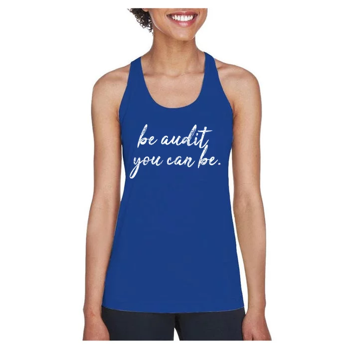 Accountant Gift Be Audit You Can Be Funny Auditor Tax Season Gift Women's Racerback Tank