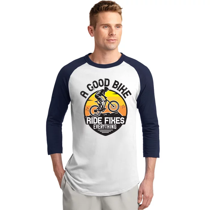 A Good Bike Ride Fixes Everything Mountain Biking Baseball Sleeve Shirt