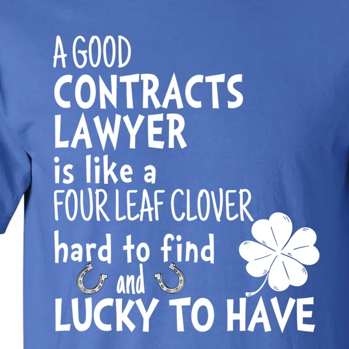 A Good Contracts Lawyer Is Like A 4 Leaf Clover St Patricks Great Gift Tall T-Shirt