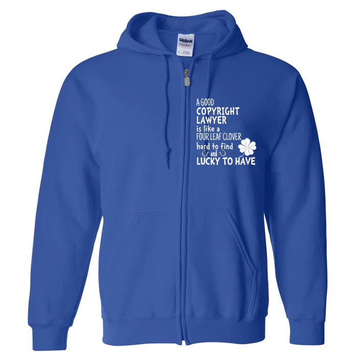 A Good Copyright Lawyer Is Like A 4 Leaf Clover St Patricks Gift Full Zip Hoodie