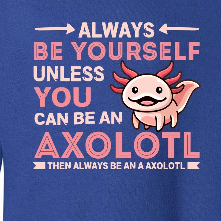 Axolotl Gift Cool Gift Toddler Sweatshirt