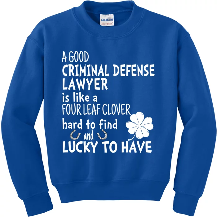 A Good Criminal Lawyer Is Like A 4 Leaf Clover St Patricks Gift Kids Sweatshirt