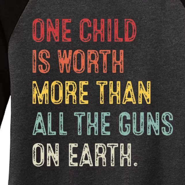 Anti GunOne Childs Is Worth More Than All the Gun on Earth Women's Tri-Blend 3/4-Sleeve Raglan Shirt