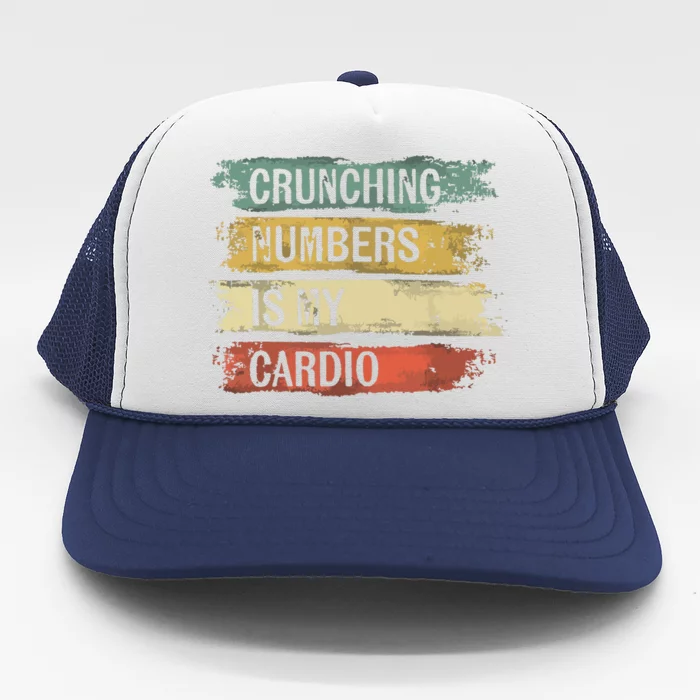 Accountant Gifts Crunching Numbers Is My Cardio Accounting Trucker Hat