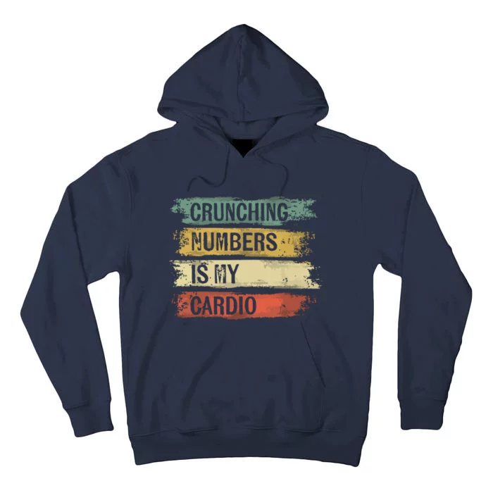 Accountant Gifts Crunching Numbers Is My Cardio Accounting Tall Hoodie