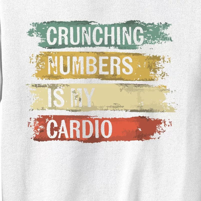 Accountant Gifts Crunching Numbers Is My Cardio Accounting Sweatshirt