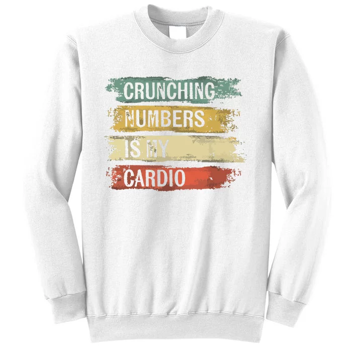 Accountant Gifts Crunching Numbers Is My Cardio Accounting Sweatshirt