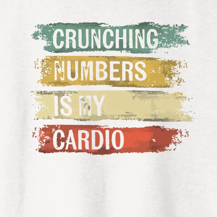 Accountant Gifts Crunching Numbers Is My Cardio Accounting Women's Crop Top Tee