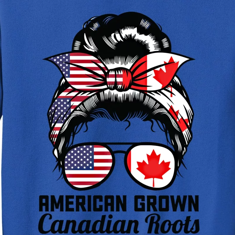 American Grown Canadian Roots Messy Bun Canada Cool Gift Tall Sweatshirt