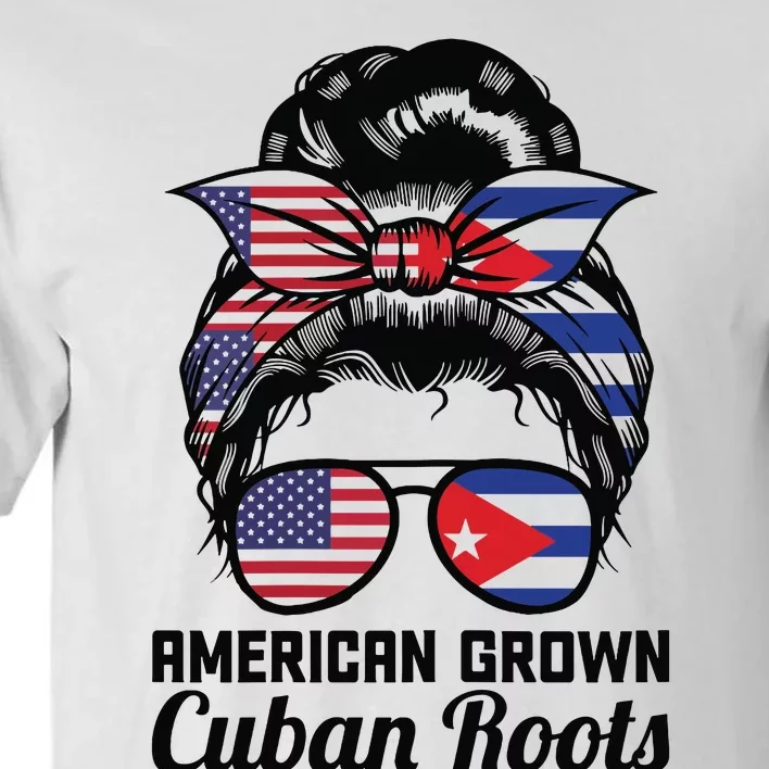 American Grown Cuban Roots Messy Bun Cuba Tall T-Shirt