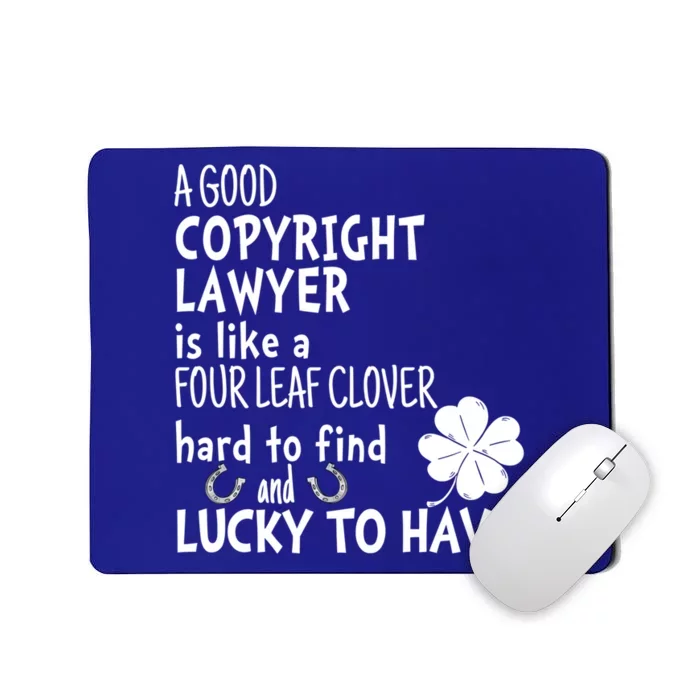 A Good Copyright Lawyer Is Like A 4 Leaf Clover St Patricks Gift Mousepad