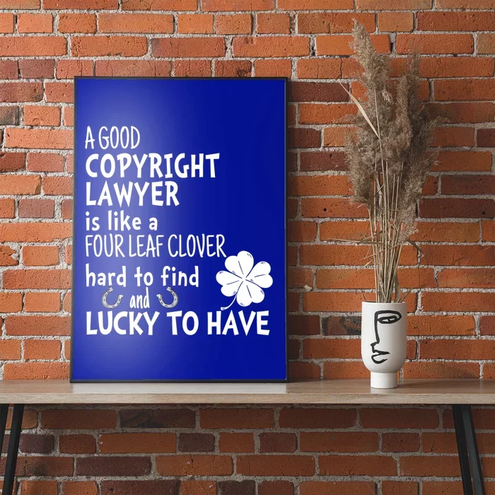 A Good Copyright Lawyer Is Like A 4 Leaf Clover St Patricks Gift Poster