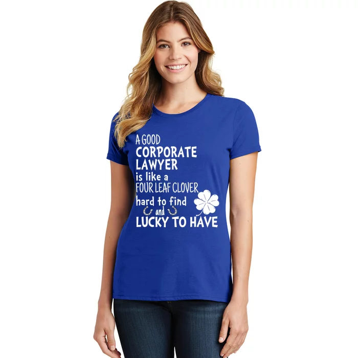 A Good Corporate Lawyer Is Like A 4 Leaf Clover St Patricks Cool Gift Women's T-Shirt