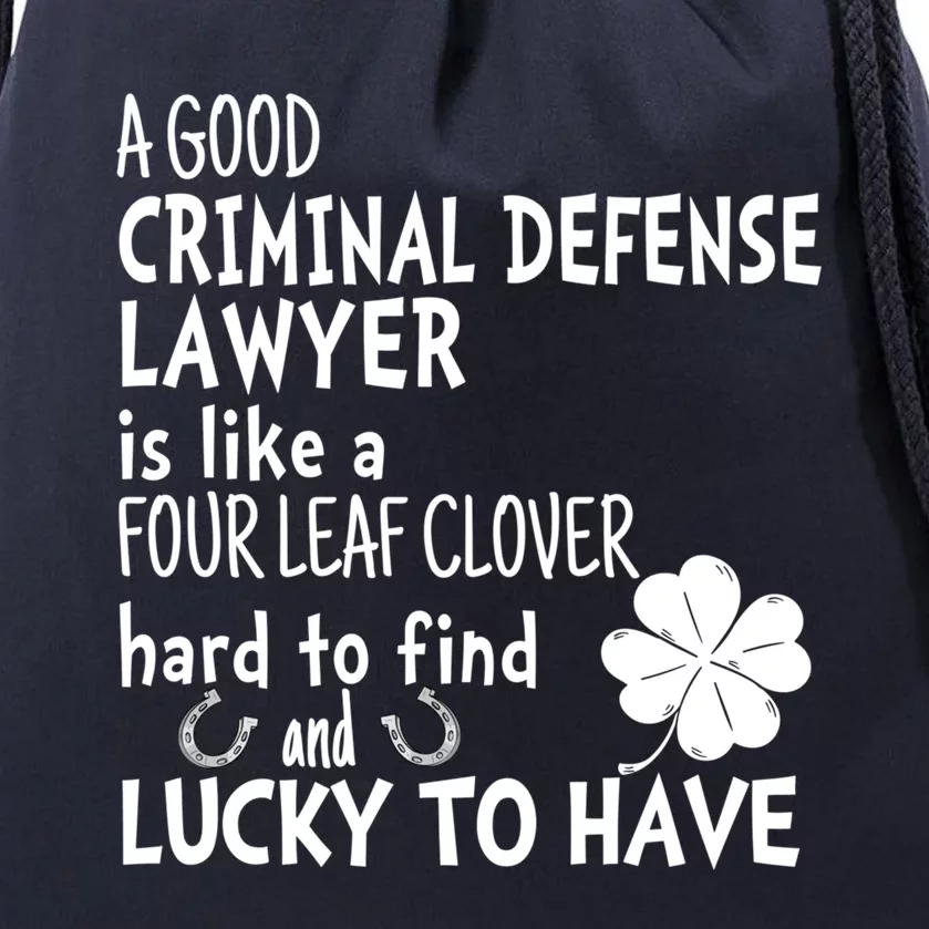 A Good Criminal Lawyer Is Like A 4 Leaf Clover St Patricks Gift Drawstring Bag