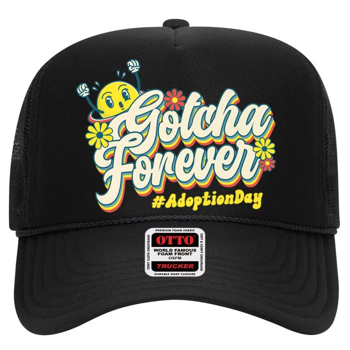 Adopt Gotcha Day Gotcha Forever Family Adoption Day High Crown Mesh Trucker Hat