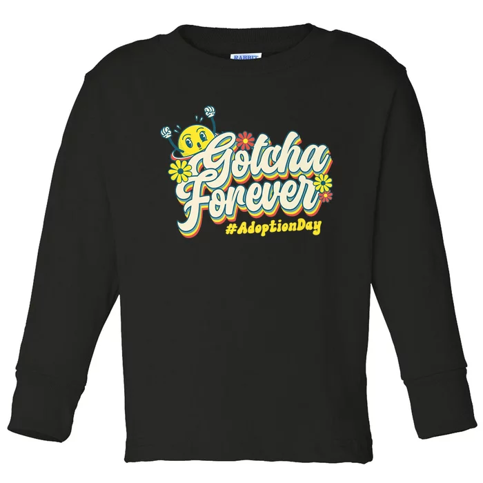 Adopt Gotcha Day Gotcha Forever Family Adoption Day Toddler Long Sleeve Shirt