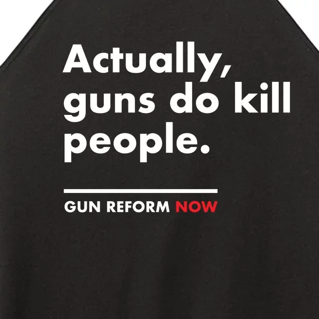 Actually Guns Do Kill People | Gun Reform Now Women’s Perfect Tri Rocker Tank