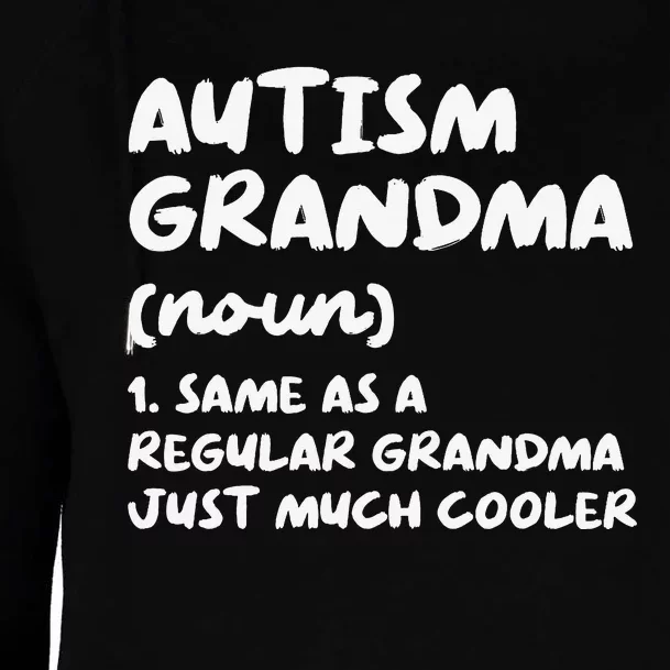 Autism Grandma Definition Womens Funnel Neck Pullover Hood