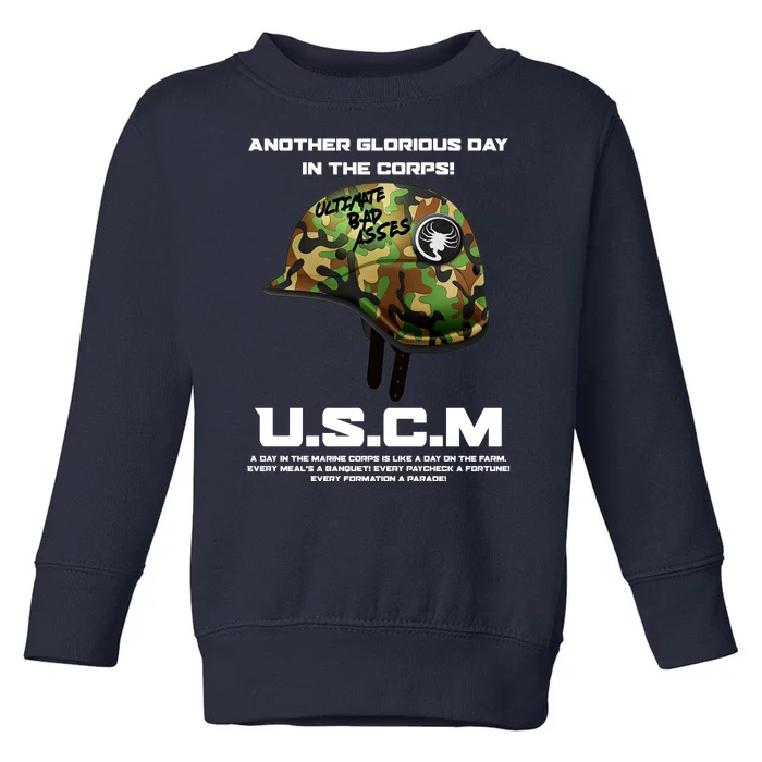 Another Glorious Day In The Corps USCM Ultimate Bad Asses Toddler Sweatshirt