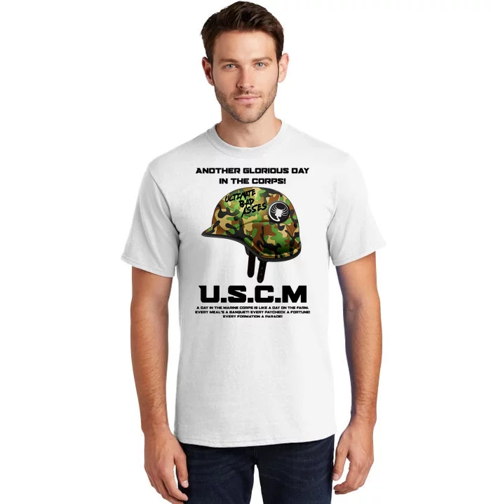 Another Glorious Day In The Corps USCM Ultimate Bad Asses Tall T-Shirt