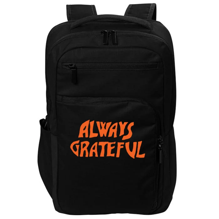 Always Grateful Dancing Hippie Vibes Gift Impact Tech Backpack