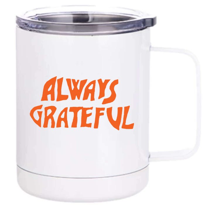 Always Grateful Dancing Hippie Vibes Gift Front & Back 12oz Stainless Steel Tumbler Cup