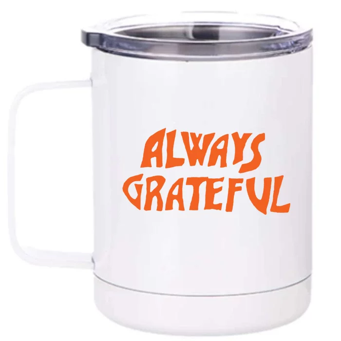 Always Grateful Dancing Hippie Vibes Gift Front & Back 12oz Stainless Steel Tumbler Cup