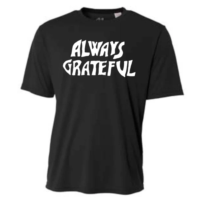 Always Grateful Dancing Hippie Vibes Gift Cooling Performance Crew T-Shirt