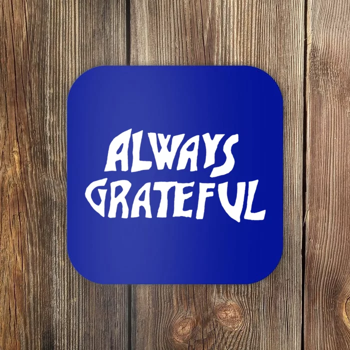 Always Grateful Dancing Hippie Vibes Gift Coaster