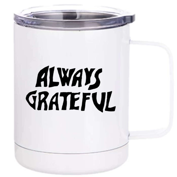 Always Grateful Dancing Hippie Vibes Gift Front & Back 12oz Stainless Steel Tumbler Cup