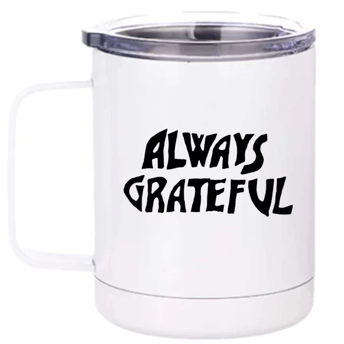 Always Grateful Dancing Hippie Vibes Gift Front & Back 12oz Stainless Steel Tumbler Cup