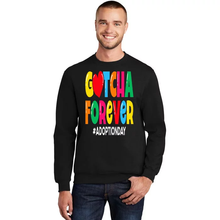 Adopt Gotcha Day Gotcha Forever Adoption Day Sweatshirt