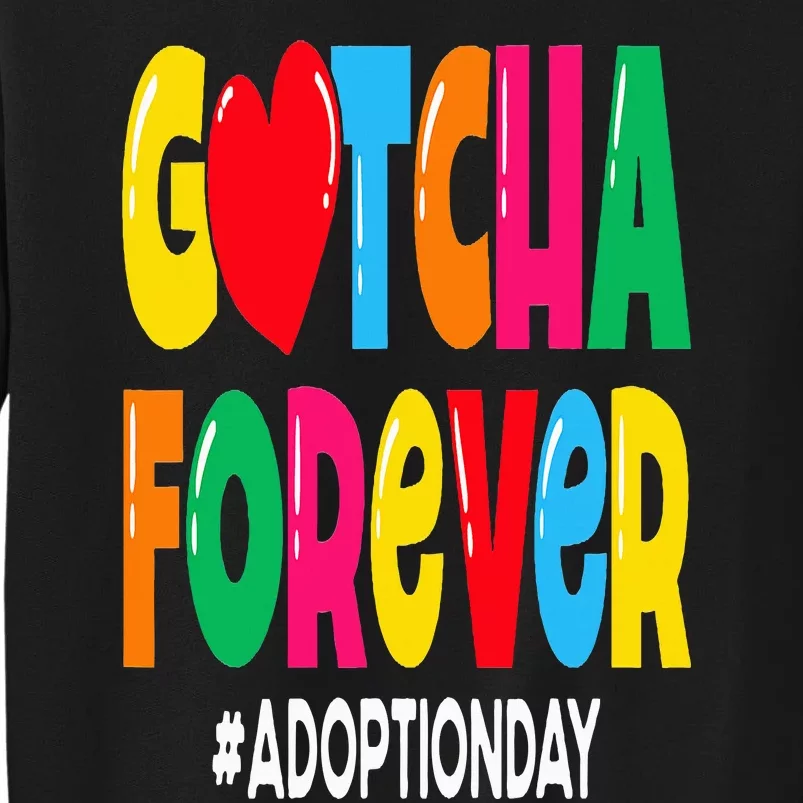 Adopt Gotcha Day Gotcha Forever Adoption Day Sweatshirt