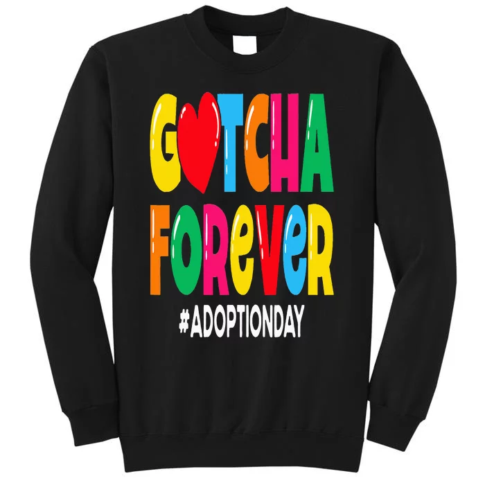 Adopt Gotcha Day Gotcha Forever Adoption Day Sweatshirt