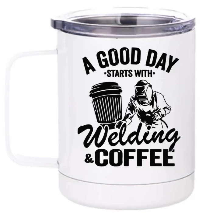 A Good Day Starts With Welding & Coffee Vintage Welder Front & Back 12oz Stainless Steel Tumbler Cup