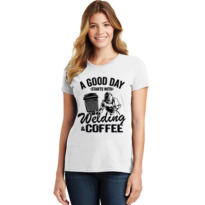 A Good Day Starts With Welding & Coffee Vintage Welder Women's T-Shirt